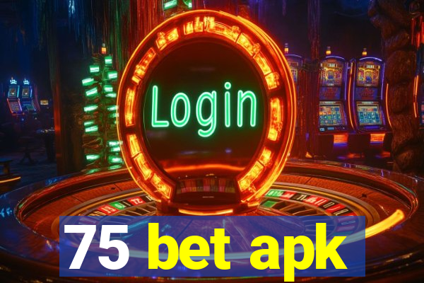 75 bet apk